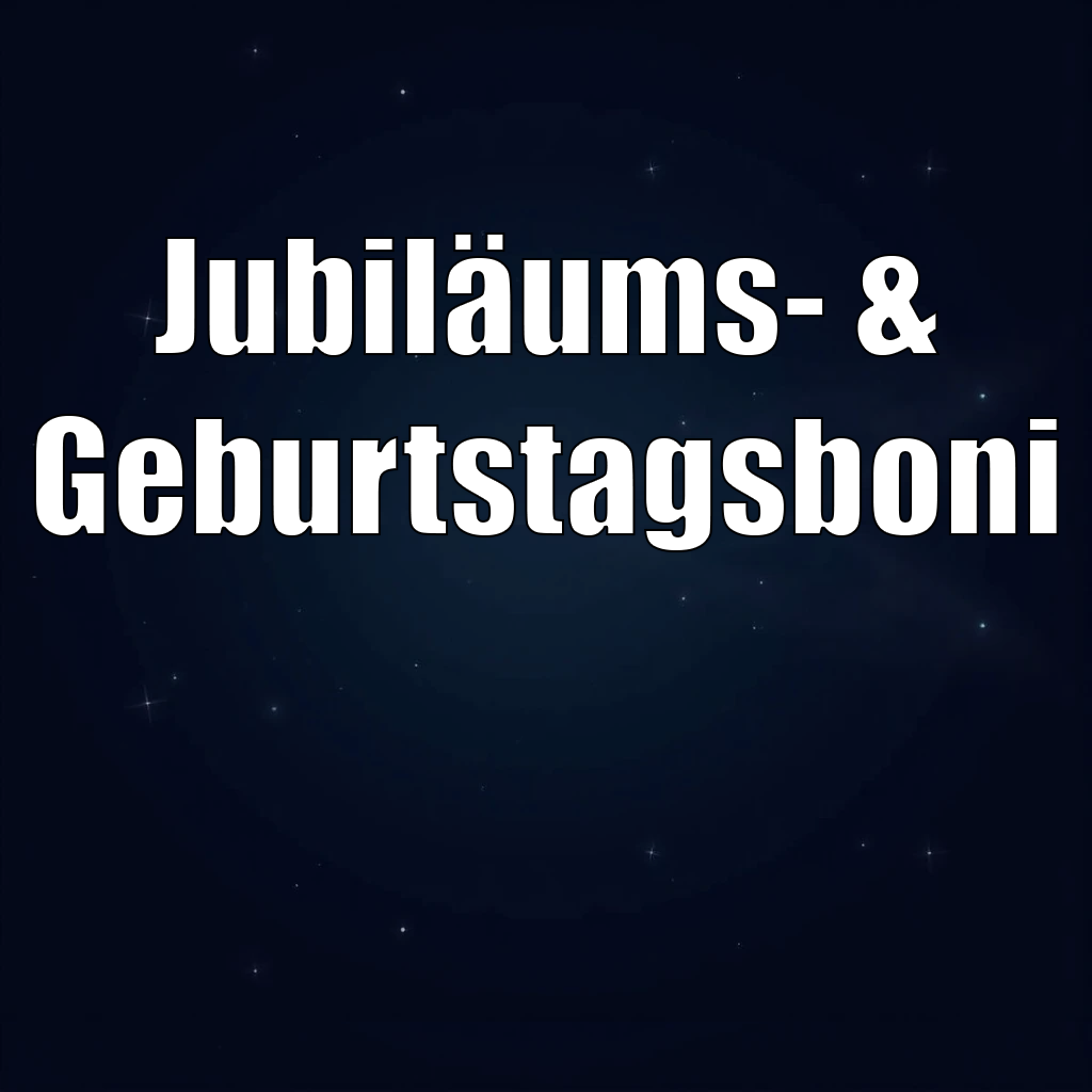 Jubiläums- & Geburtstagsboni