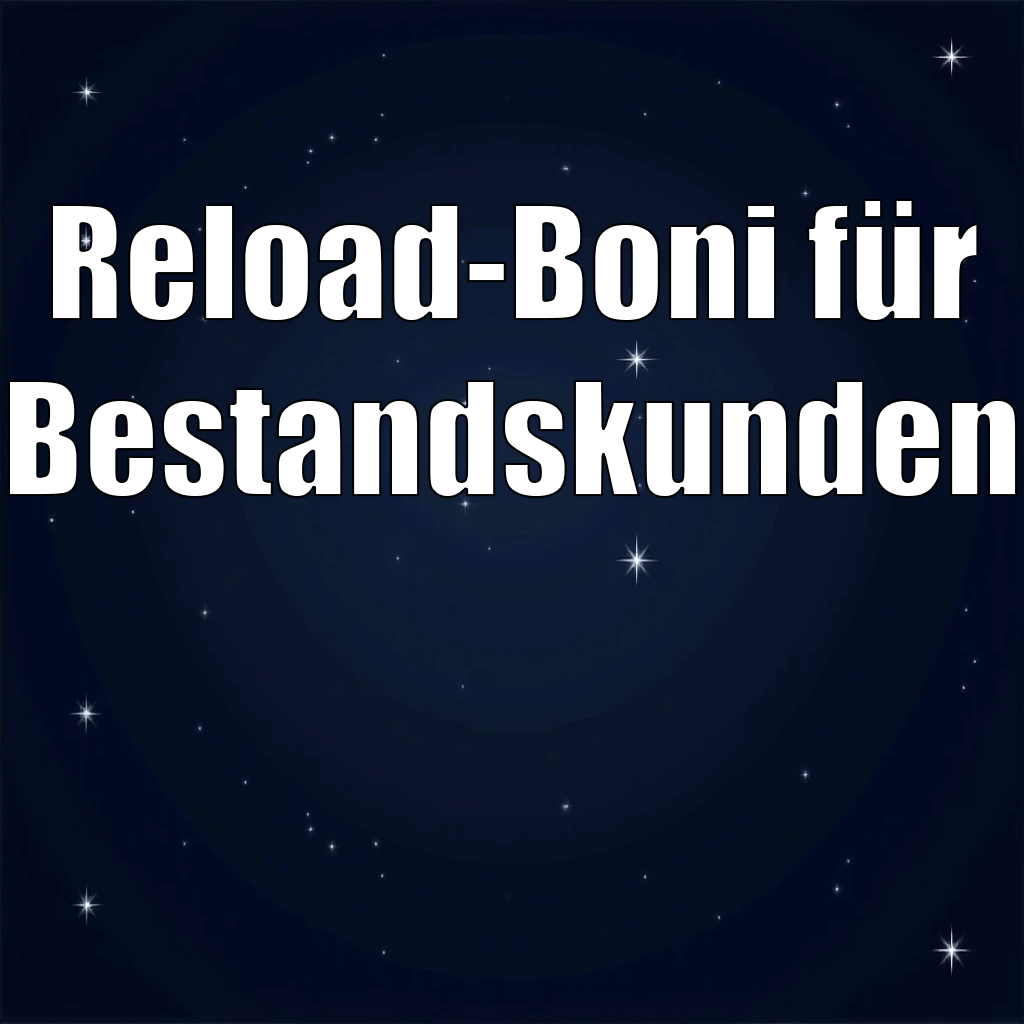 Reload-Boni für Bestandskunden