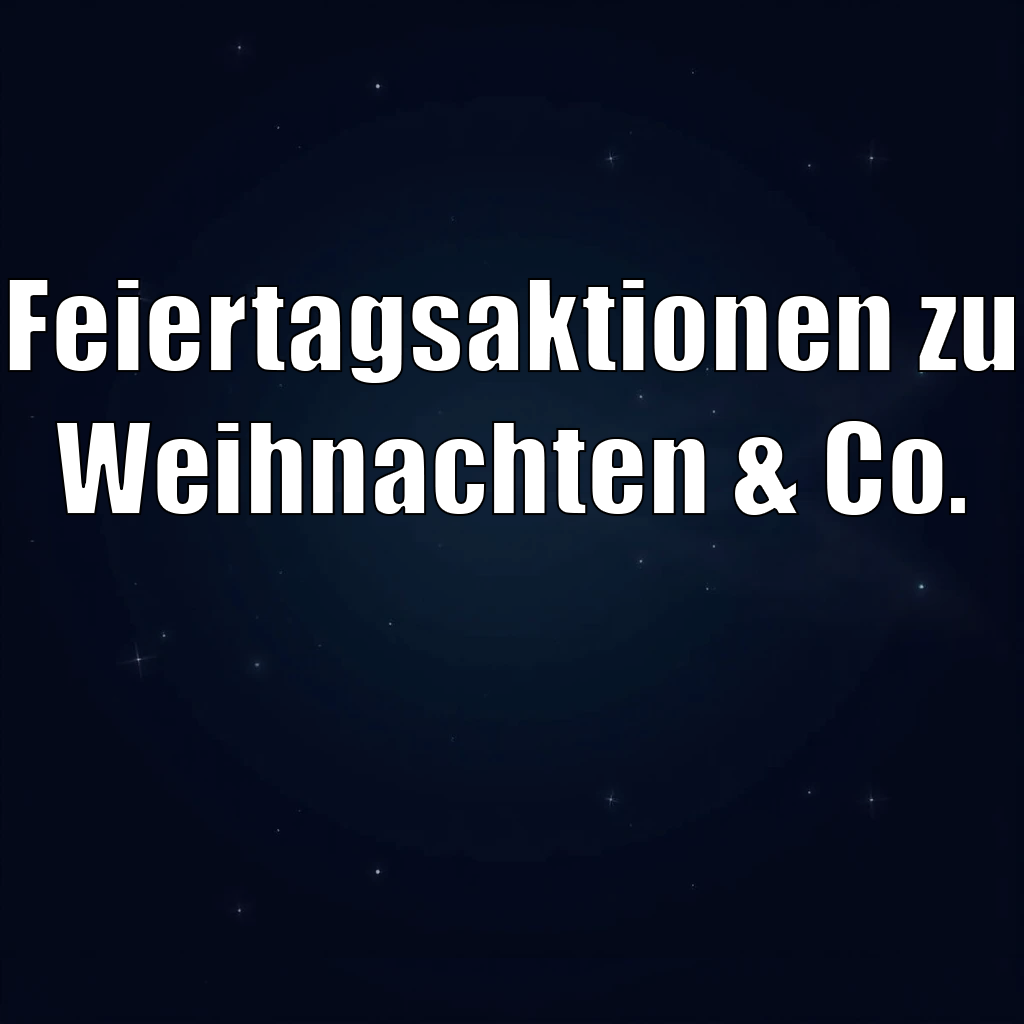 Feiertagsaktionen zu Weihnachten & Co.